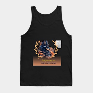 MY BEST FRIEND ARE ONES WITH PAWS T SHIRT Tank Top